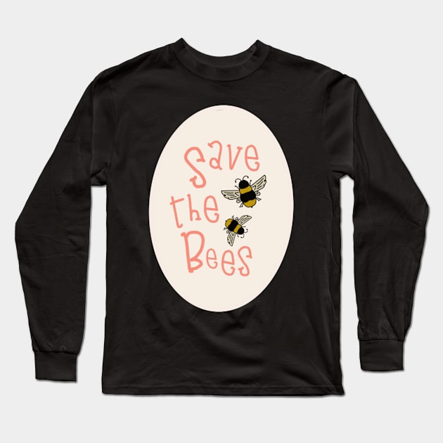 Save The Bees Long Sleeve T-Shirt by mauracatey